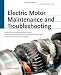Electric Motor Maintenance and Troubleshooting, 2nd Edition