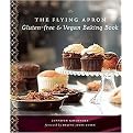 Flying Apron's Gluten-Free & Vegan Baking Book (Paperback)