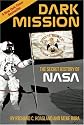 Dark Mission: The Secret History of NASA