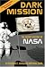 Dark Mission: The Secret History of NASA