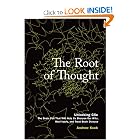 The Root of Thought: Unlocking Glia- the Brain Cell That Will Help Us Sharpen Our Wits,... by Andrew Koob