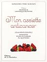 Mon assiette anticancer : Les aliments essentiels, 60 recettes pour les cuisiner au quotidien
