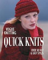 Vogue Knitting Quick Knits: Over 50 Fast & Easy Styles