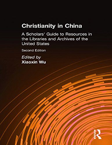 Christianity in China: A Scholars' Guide to Resources in the Libraries and Archives of the United States (East Gate Books)