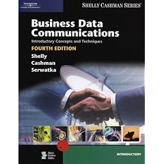 Business Data Communications: Introductory Concepts and Techniques, Fourth Edition (Shelly Cashman)