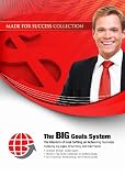 The BIG Goals System: The Masters of Goal Setting on Achieving Success (Made for Success Collection)