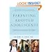 Parenting Adopted Adolescents: Understanding and Appreciating Their Journeys