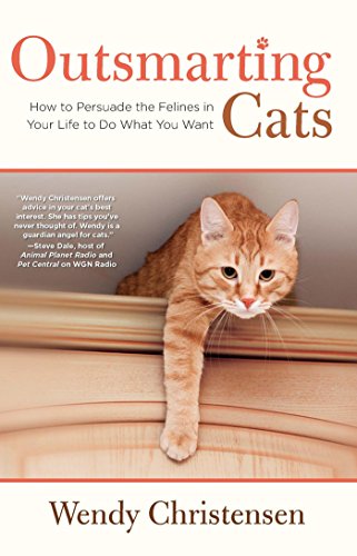 Outsmarting Cats: How to Persuade the Felines in Your Life to do What You Want