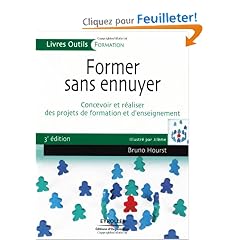 Former sans ennuyer : Concevoir et r�aliser des projets de formation et d'enseignement