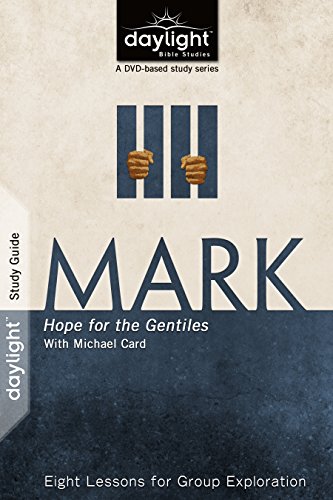 Mark: Hope for the Gentiles _ Study Guide (Daylight Bible Studies)