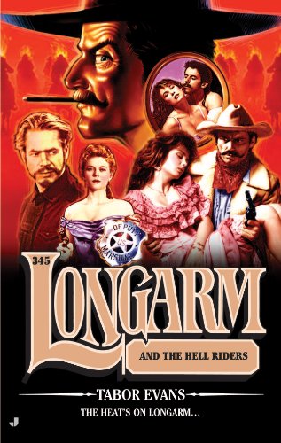 Longarm 345: Longarm and the Hell Riders
