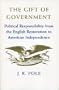 The Gift of Government: Political Responsibility from the English Restoration to American Independence (Richard B. Russell Lecture Series: No. 1)