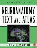 Neuroanatomy Text and Atlas, Fourth Edition (NEUROANATOMY TEXT and ATLAS (MARTIN))