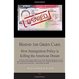 behind the green card how immigration policy is killing the american dream