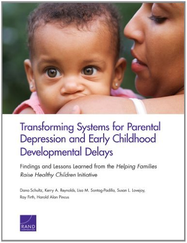 Transforming Systems for Parental Depression and Early Childhood Developmental Delays: Findings and Lessons Learned from the Helping Families Raise Healthy Children Initiative