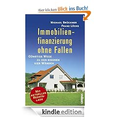 Immobilienfinanzierung ohne Fallen: G�nstige Wege zu den eigenen vier W�nden