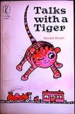 Talks with a tiger