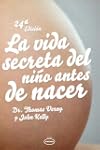 La vida secreta del ni�o antes de nac...
