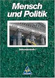 Mensch und Politik. Sekundarstufe 1. Sch�lerband. Neubearbeitung. Mecklenburg-Vorpommern, Niedersachsen, Sachsen-Anhalt