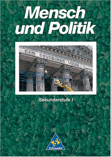 Mensch und Politik. Sekundarstufe 1. Sch�lerband. Neubearbeitung. Mecklenburg-Vorpommern, Niedersachsen, Sachsen-Anhalt
