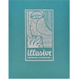 Illusive: Contemporary Illustration Part 3by Robert Klanten