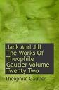 Jack And Jill The Works Of Theophile Gautier Volume Twenty Two
