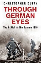 Through German Eyes: The British and the Somme 1916 (Phoenix Press)