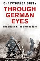 Through German Eyes: The British & The Somme 1916 (Phoenix Press)