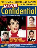 Movie Confidential: Sex, Scandal, Murder and Mayhem in the Film Industry