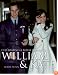 Kate & William: Celebrating A Royal Romance