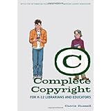 complete copyright for k 12 librarians and educators