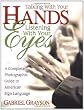 Talking with Your Hands, Listening with Your Eyes