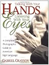 Talking With Your Hands, Listening With Your Eyes