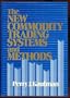 The New Commodity Trading Systems and Methods