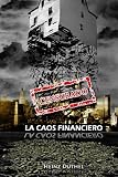 LA  CAOS FINANCIERO (Spanish Edition)