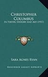 Christopher Columbus: In Poetry, History and Art (1917)