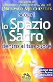 Scopri lo spazio sacro dentro al tuo cuore. Con CD-ROM