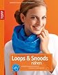 Loops & Snoods n�hen: Sch�ne Schlauchschals f�r jede Gelegenheit