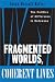 Fragmented Worlds, Coherent Lives: The Politics of Difference in Botswana