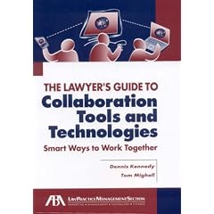 The Lawyer's Guide to Collaboration Tools and Technologies: Smart Ways to Work Together (Lawyer's Guide To...)
