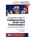 The Lawyer's Guide to Collaboration Tools and Technologies: Smart Ways to Work Together