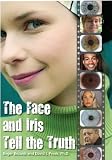 The Face and Iris Tell the Truth