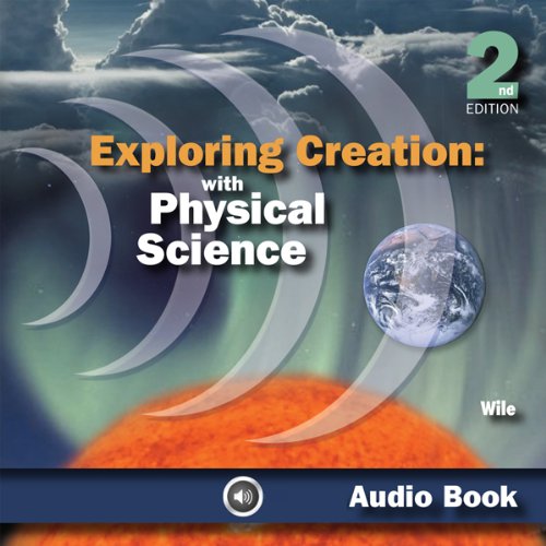 Exploring Creation With Physical Science