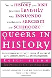 Queers in History: The Comprehensive Encyclopedia of Historical Gays, Lesbians and Bisexuals