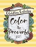Color The Bible: Color The Proverbs: Christian Gifts for Women & Christian Coloring Books & Religious Gifts for Women & Bible Journaling & Bible ... & Scripture Coloring Book) (Volume 2)