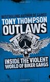 Outlaws: Inside the Violent World of Biker Gangs