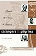 Strangers and Pilgrims: Female Preaching in America, 1740-1845 (Gender and American Culture)