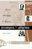 Buy : Strangers and Pilgrims: Female Preaching in America, 1740-1845 (Gender and American Culture)