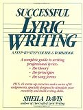 Successful Lyric Writing: A Step-By-Step Course & Workbook