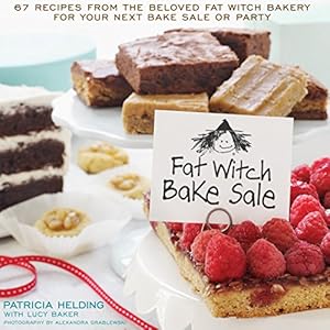 Fat Witch Bake Sale: 65 Recipes from the Beloved Fat Witch Bakery for Your Next Bake Sale or Party